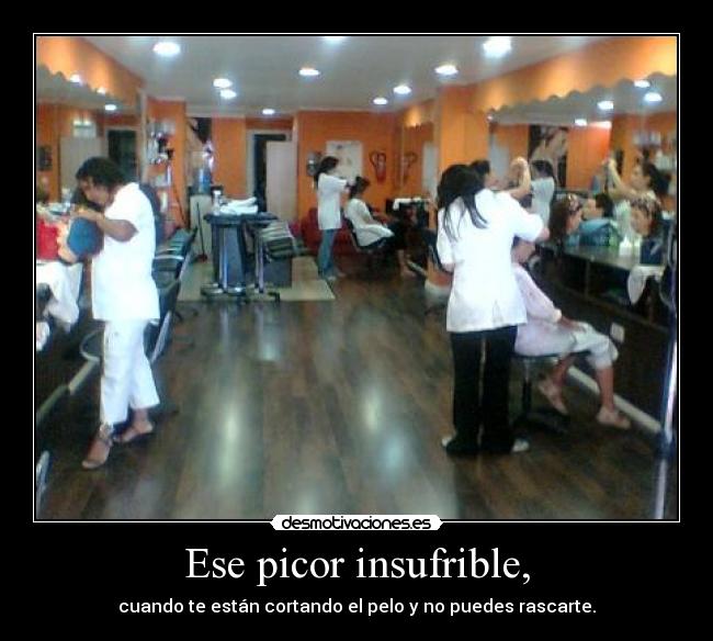 Ese picor insufrible, - 