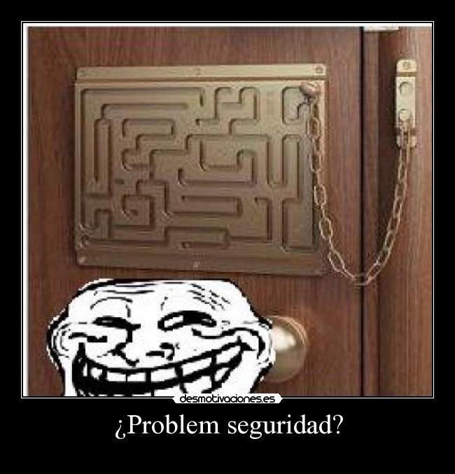 ¿Problem seguridad? -
