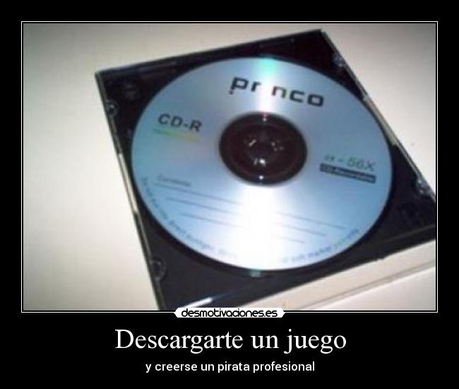 Descargarte un juego - y creerse un pirata profesional