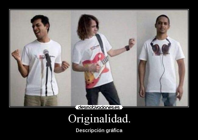 Originalidad. -