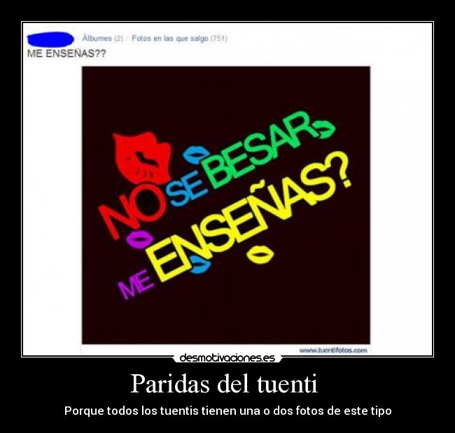 Paridas del tuenti  - Porque todos los tuentis tienen una o dos fotos de este tipo