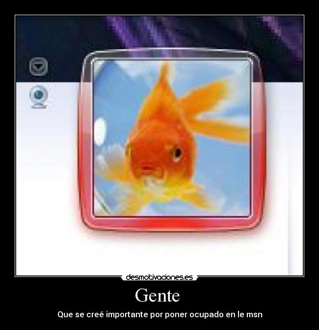 Gente - Que se creé importante por poner ocupado en le msn