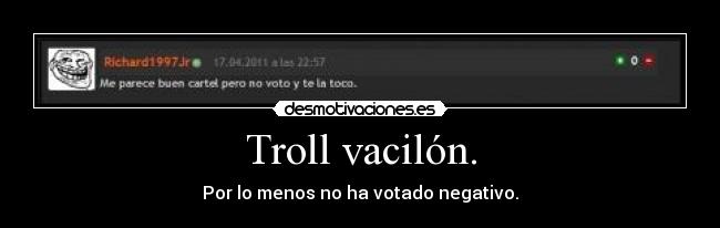 Troll vacilón. -
