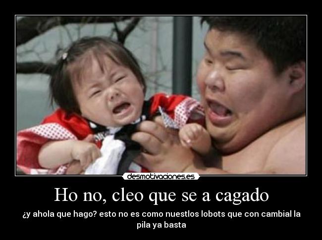 Ho no, cleo que se a cagado -