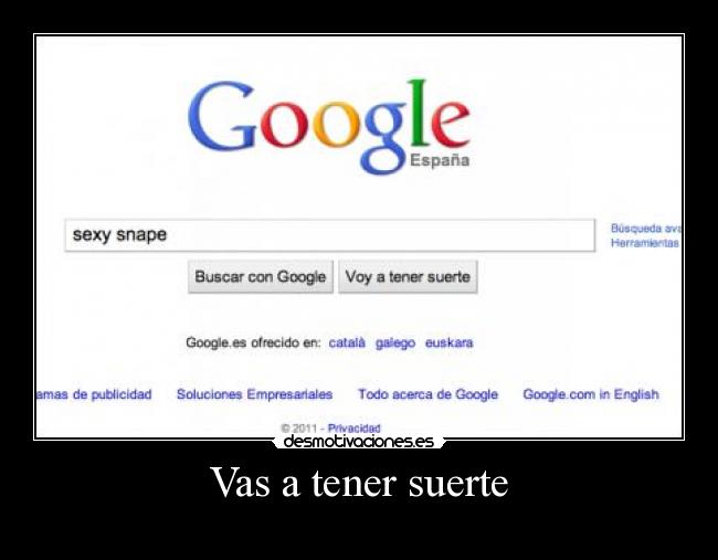 Vas a tener suerte -