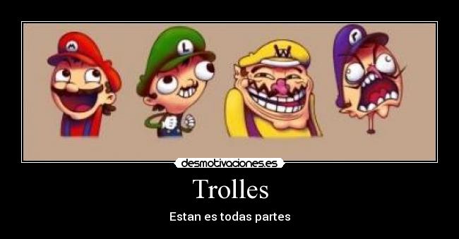 Trolles - Estan es todas partes