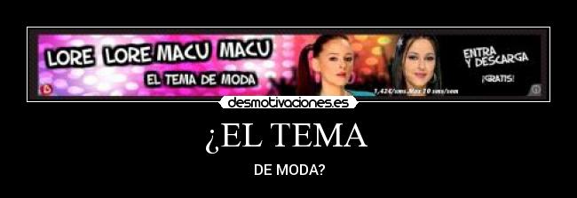 ¿EL TEMA - DE MODA?