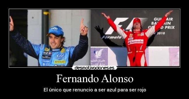 Fernando Alonso - El único que renuncio a ser azul para ser rojo