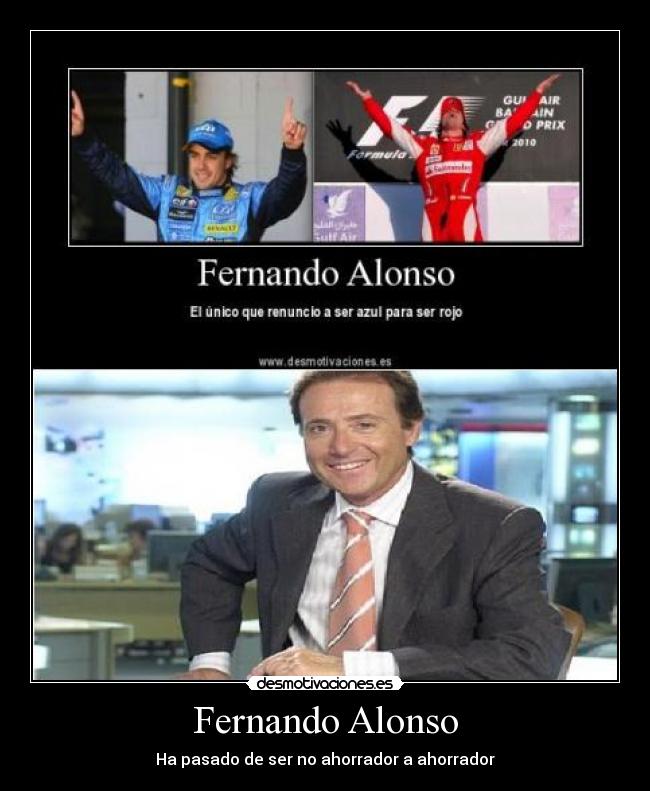 Fernando Alonso - Ha pasado de ser no ahorrador a ahorrador