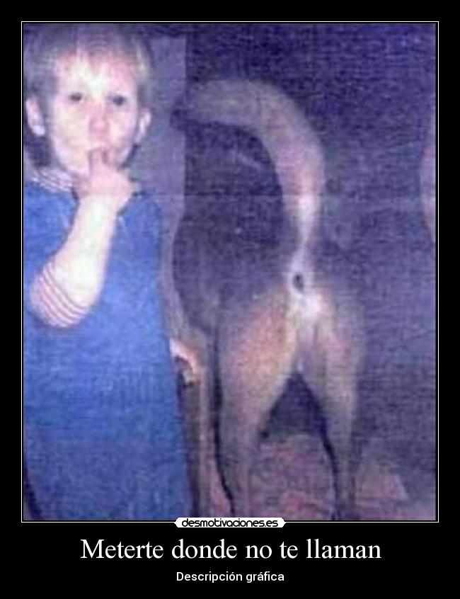 Meterte donde no te llaman -