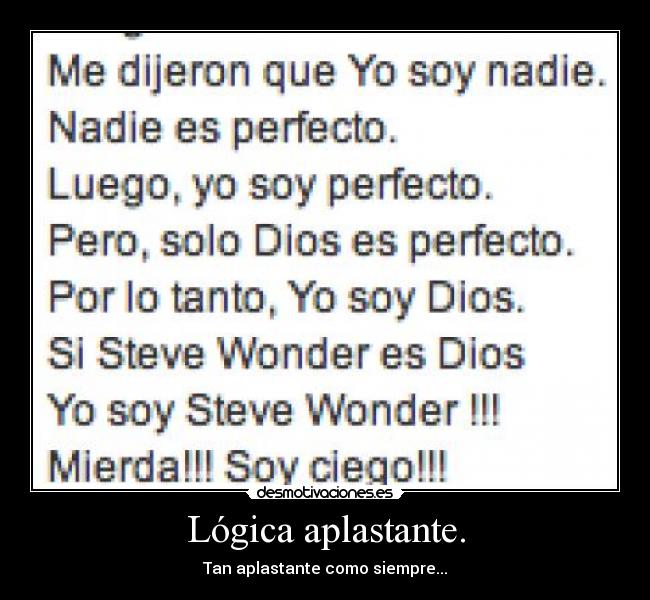 Lógica aplastante. - 