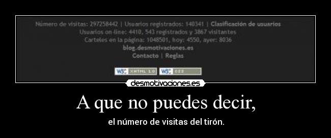 A que no puedes decir, -