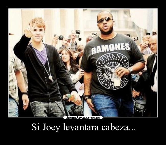 Si Joey levantara cabeza... -