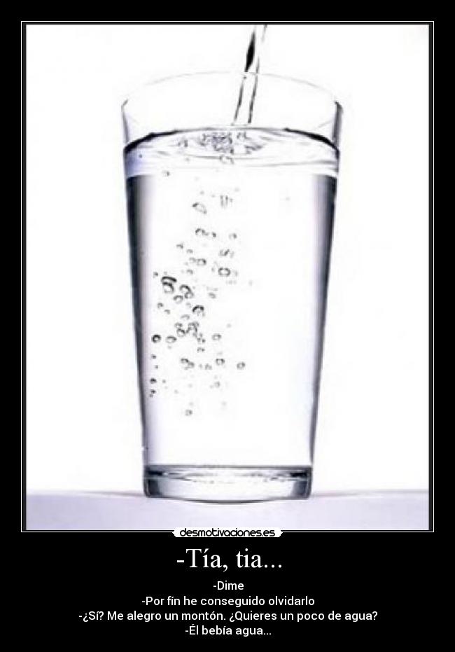 -Tía, tia... -