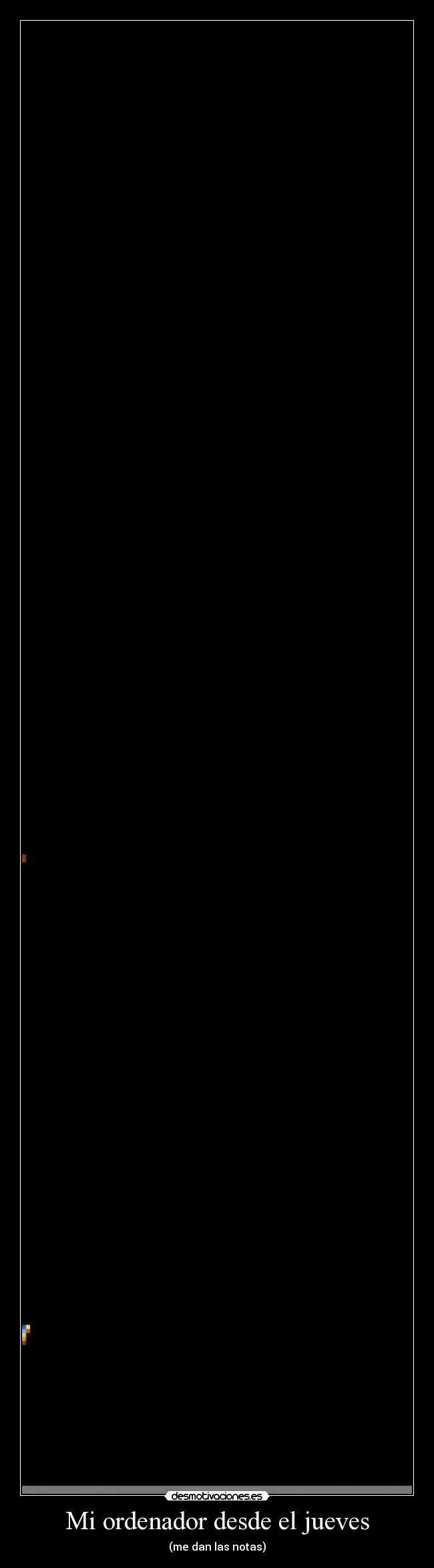 Mi ordenador desde el jueves - (me dan las notas)