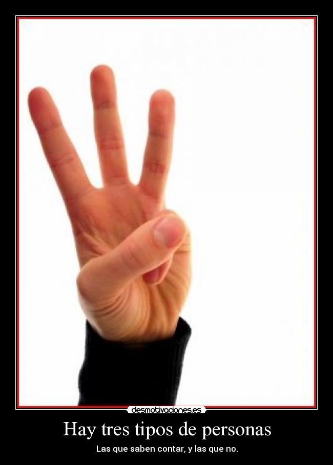 Hay tres tipos de personas -