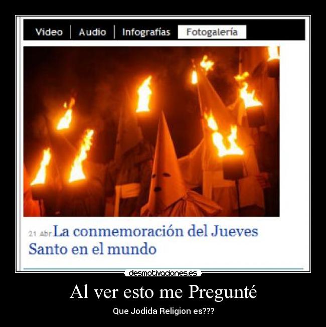 Al ver esto me Pregunté - Que Jodida Religion es???