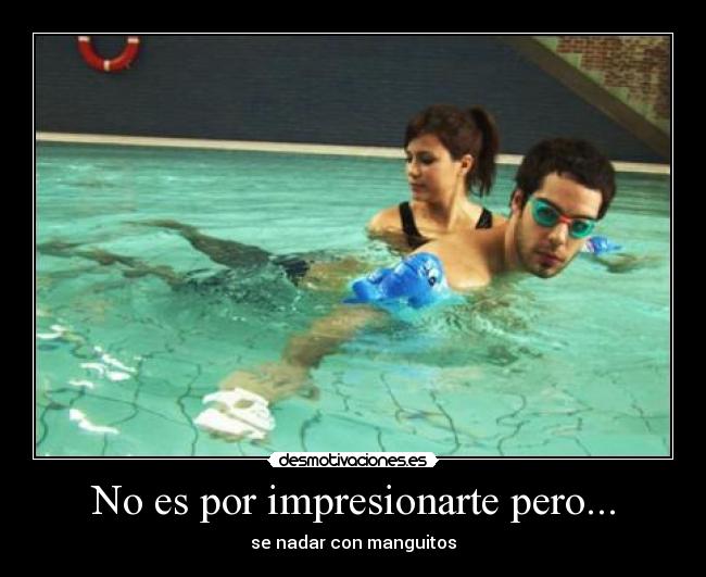 No es por impresionarte pero... -