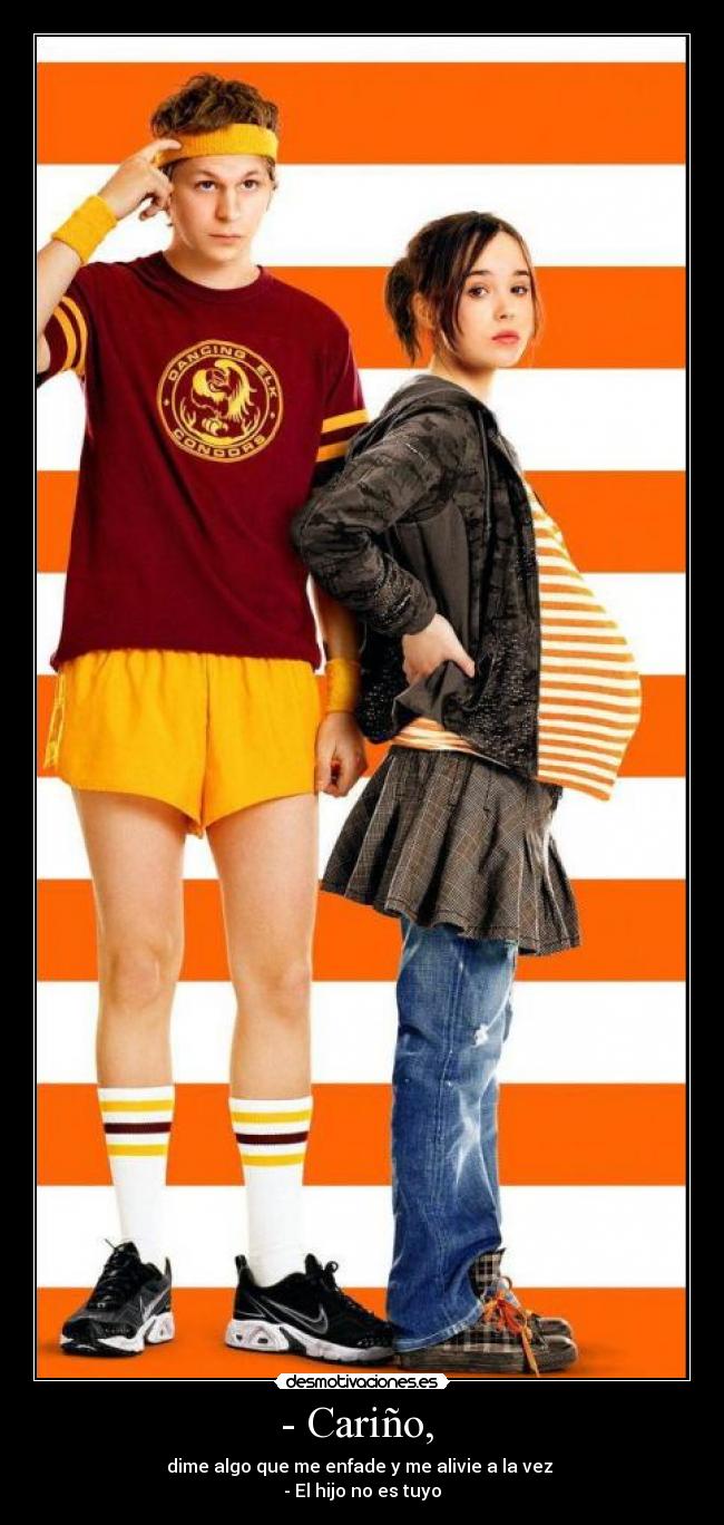 - Cariño, - dime algo que me enfade y me alivie a la vez
- El hijo no es tuyo