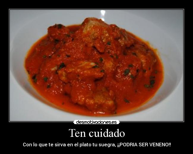 Ten cuidado -