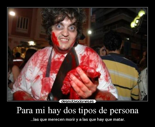 Para mi hay dos tipos de persona -