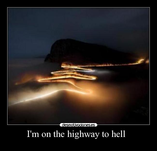 Im on the highway to hell   - 