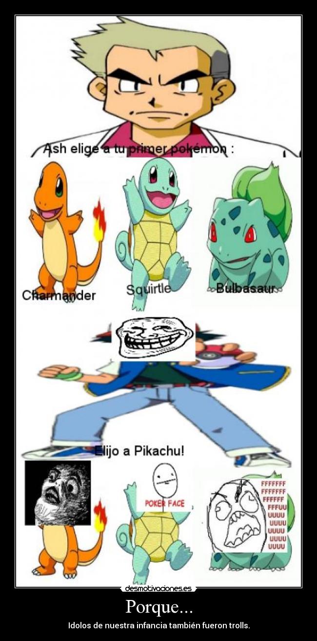 Porque... - Idolos de nuestra infancia también fueron trolls.