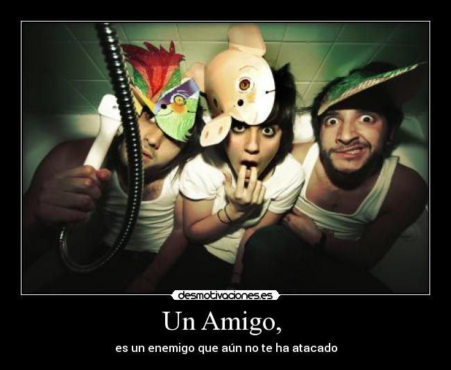 Un Amigo,  - 