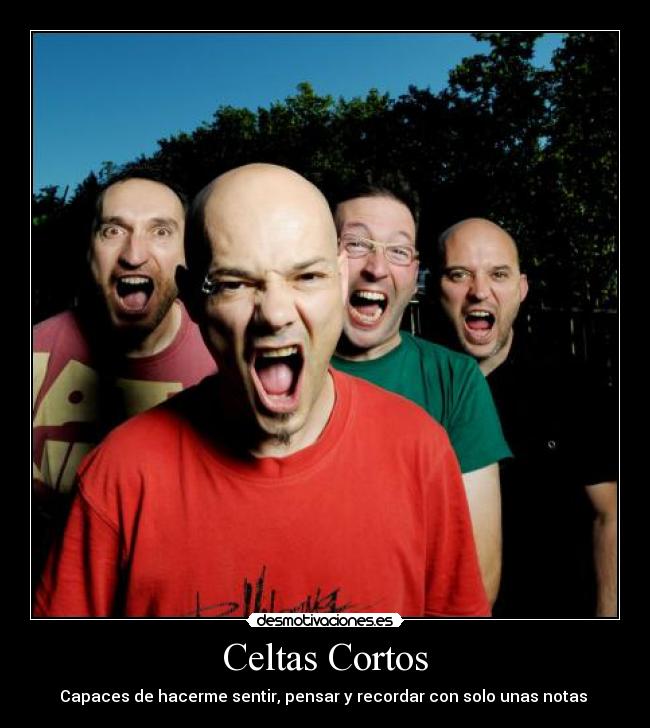 Celtas Cortos - Capaces de hacerme sentir, pensar y recordar con solo unas notas