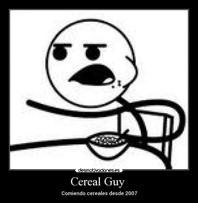 Cereal Guy  - Comiendo cereales desde 2007