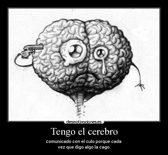Tengo el cerebro -
