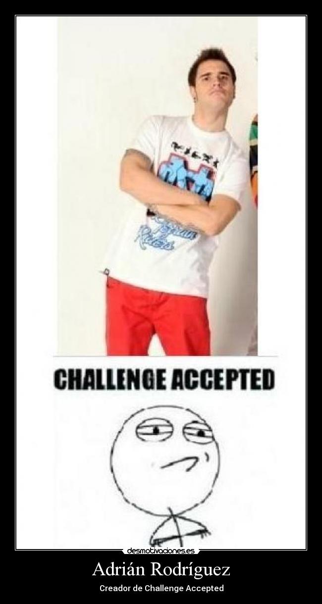 carteles adrian rodriguez challenge accepted desmotivaciones