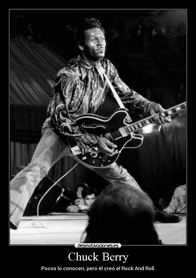 Chuck Berry - Pocos lo conocen, pero él creó el Rock And Roll.