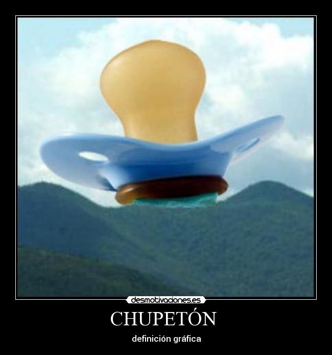CHUPETÓN  - definición gráfica