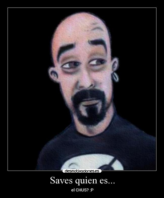 Saves quien es... -