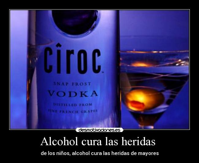 Alcohol cura las heridas  - 