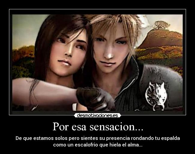 Por esa sensacion... -