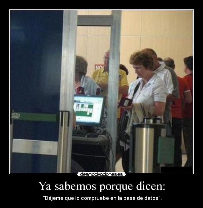 Ya sabemos porque dicen: -