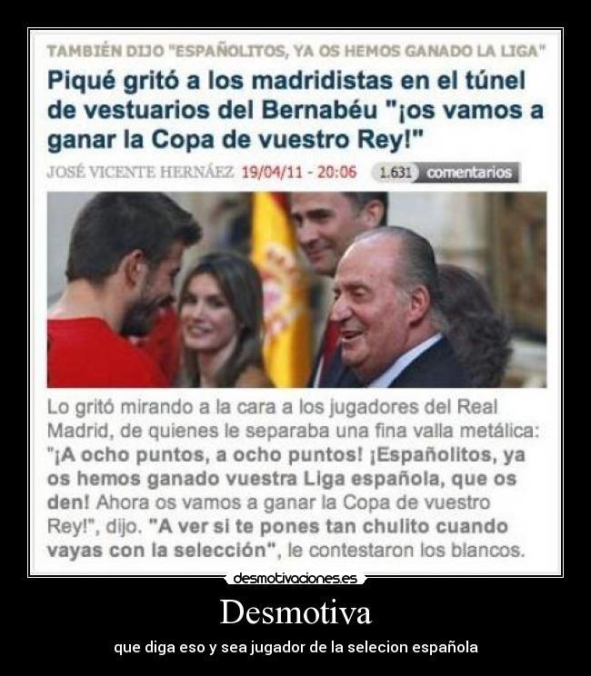 Desmotiva - que diga eso y sea jugador de la selecion española