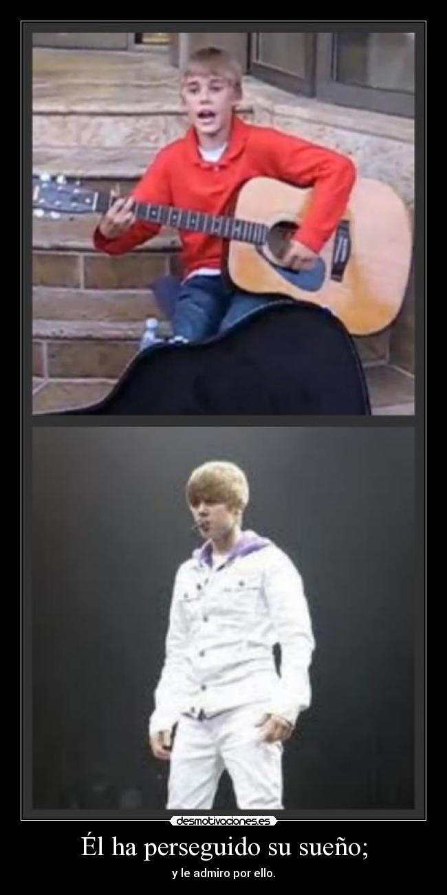 Él ha perseguido su sueño; - 