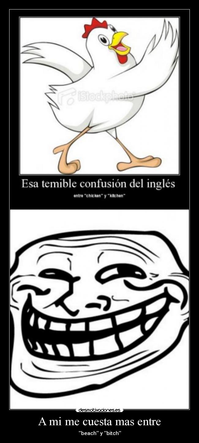 A mi me cuesta mas entre - beach y bitch