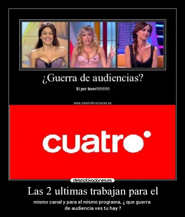 Las 2 ultimas trabajan para el -