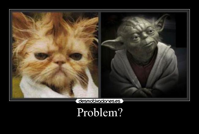 Problem? - 