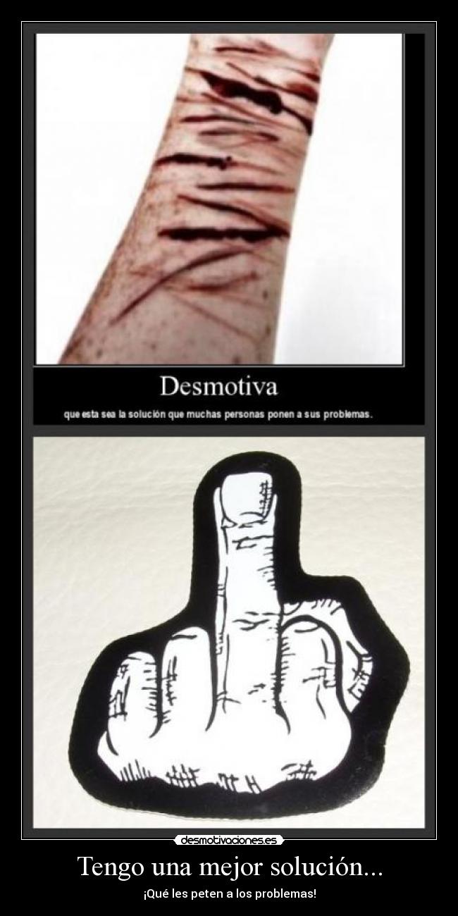 Tengo una mejor solución... -