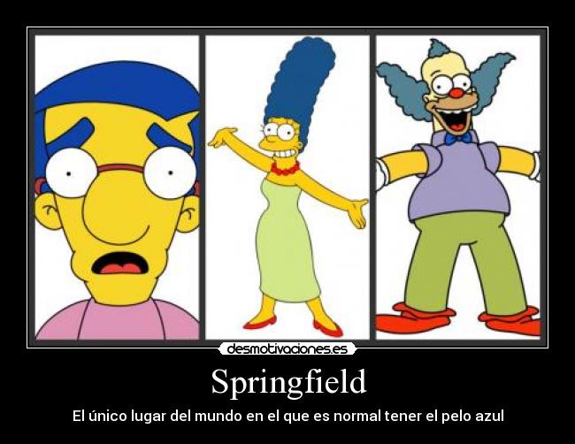 Springfield - El único lugar del mundo en el que es normal tener el pelo azul