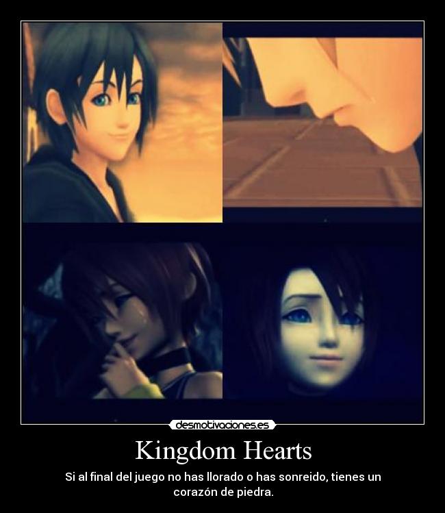 Kingdom Hearts - Si al final del juego no has llorado o has sonreido, tienes un corazón de piedra.