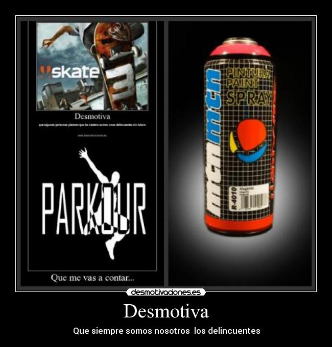 Desmotiva - Que siempre somos nosotros los delincuentes