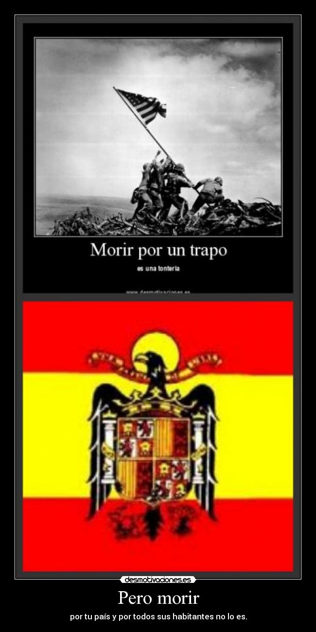Pero morir - por tu país y por todos sus habitantes no lo es.