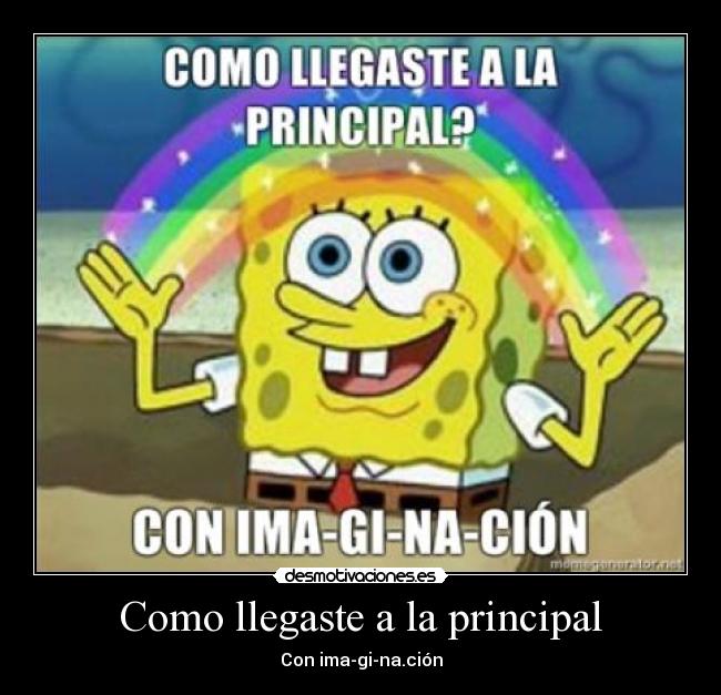 Como llegaste a la principal -