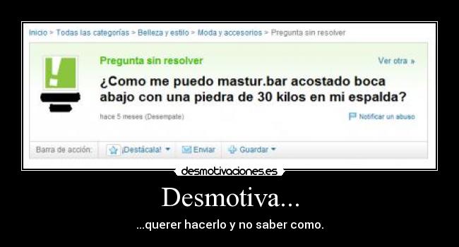 Desmotiva... -